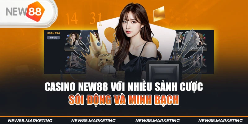 New88 46 Casino New88 với nhiều sảnh cược sôi động và minh bạch